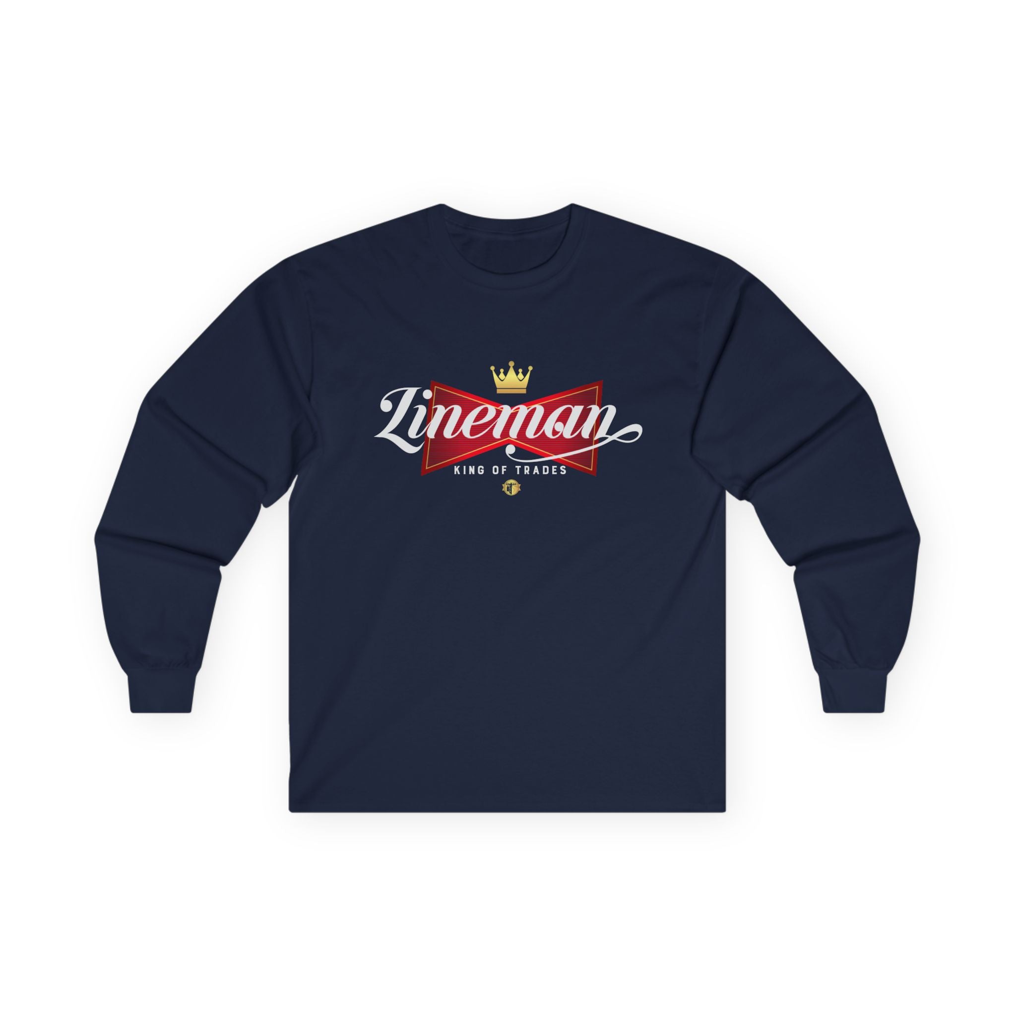 Lineman Gift- Long Sleeve Tee - King of Trades, Perfect Gift for Lineman, Father's Day, Birthday's, or Retirements
