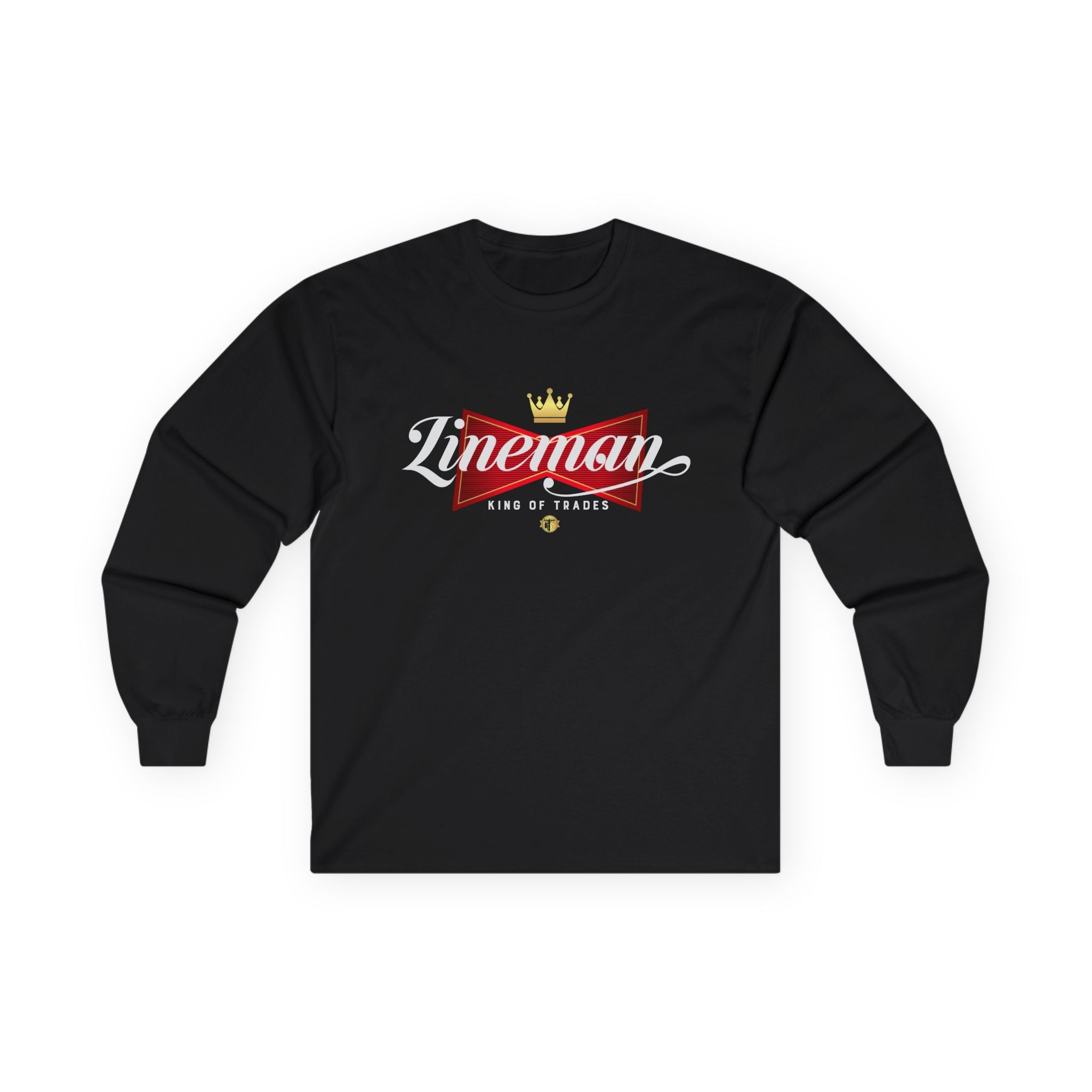 Lineman Gift- Long Sleeve Tee - King of Trades, Perfect Gift for Lineman, Father's Day, Birthday's, or Retirements