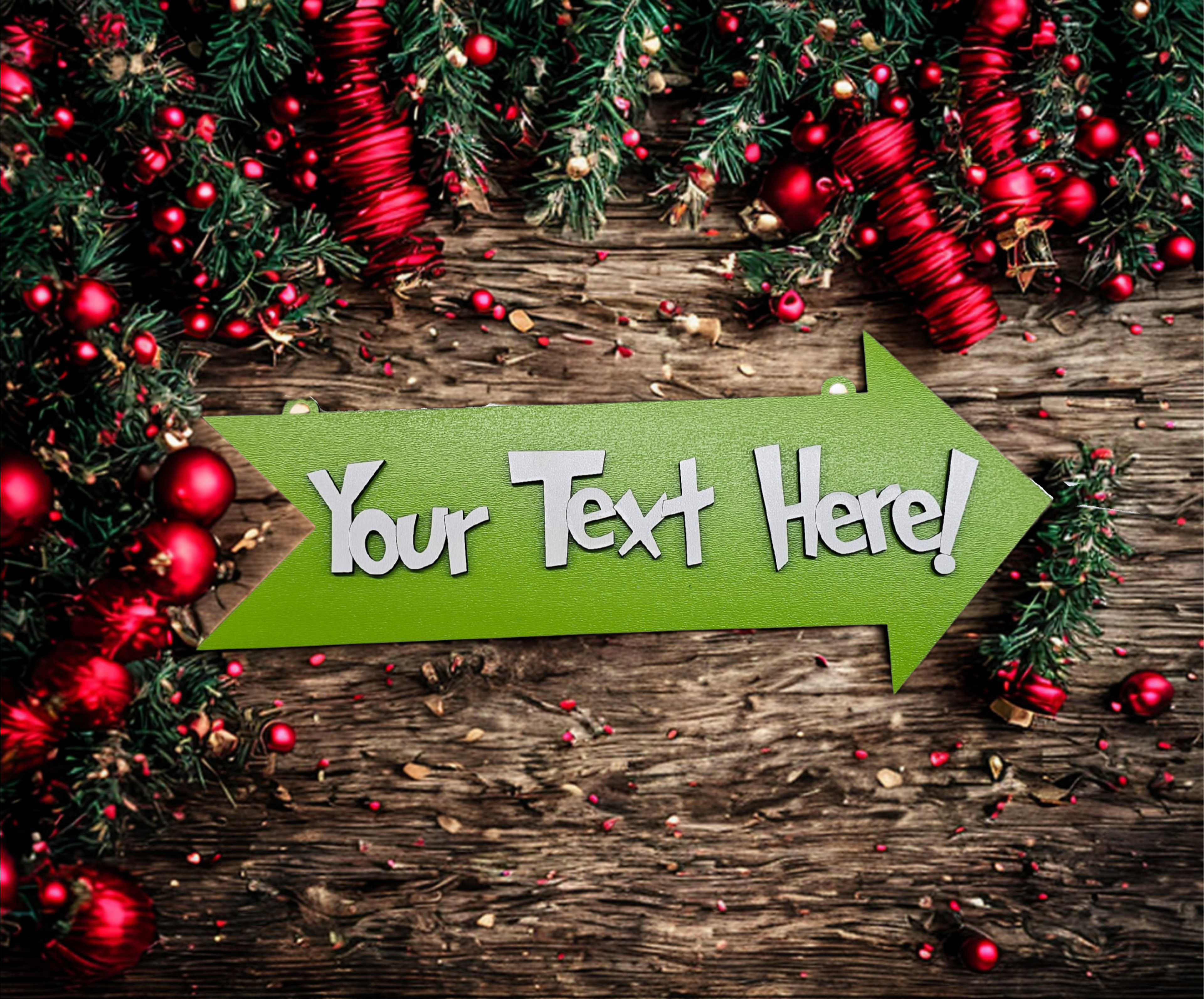 Green arrow with 'Your Text Here!' on a wooden background with Christmas decorations