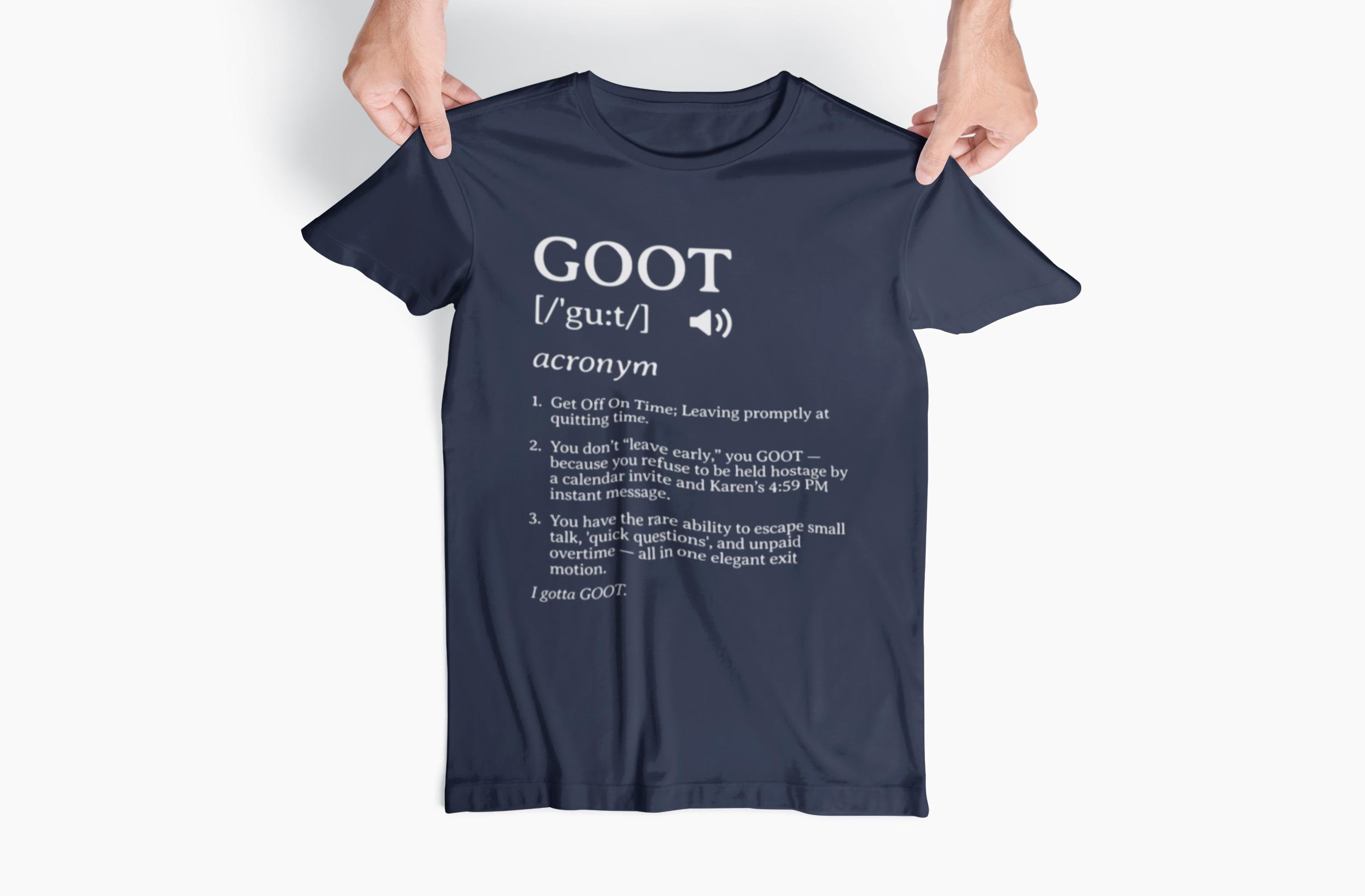 Funny GOOT Definition T-Shirt | Get Off On Time, Coworker Gift