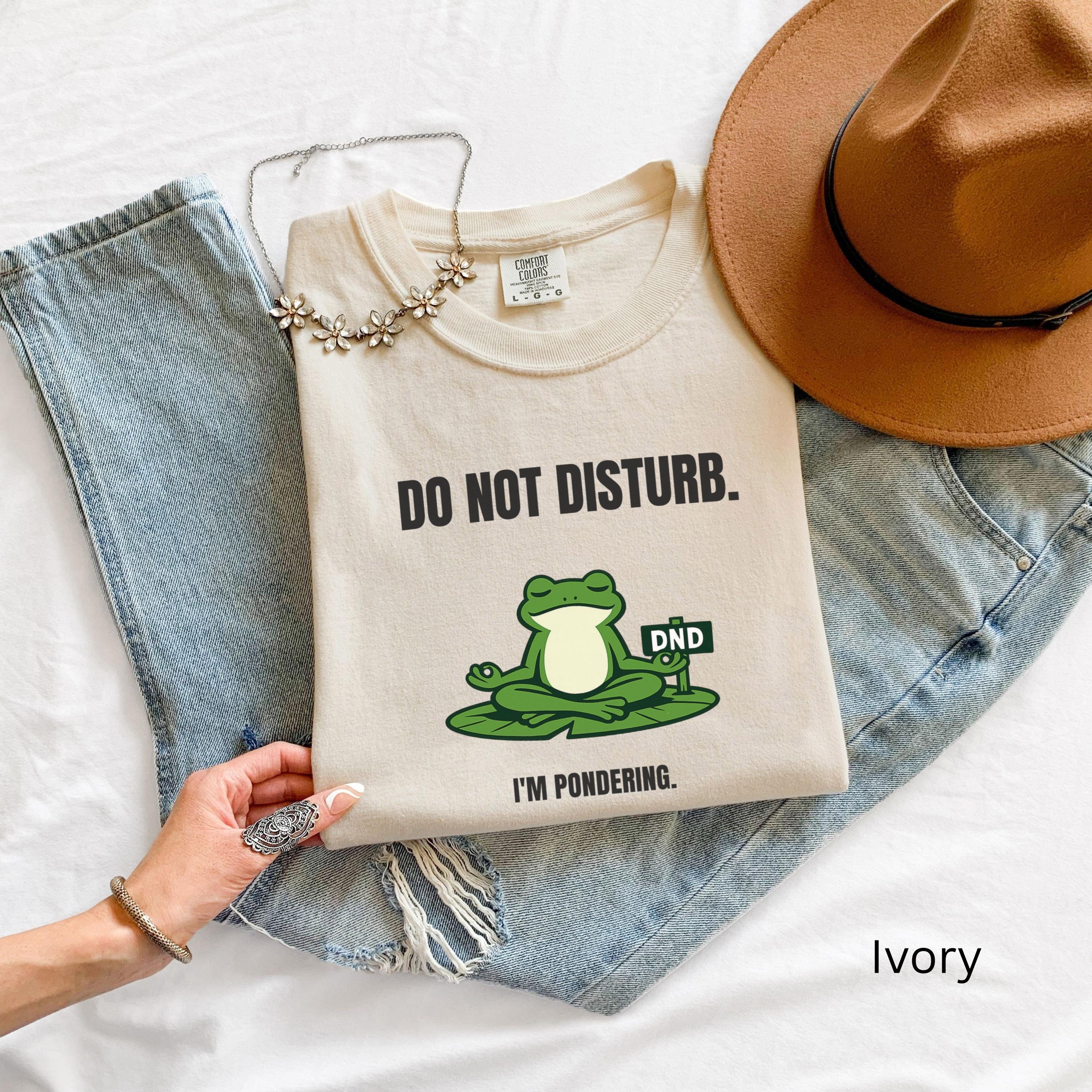 Frog Shirt – Meditating Frog “Do Not Disturb I’m Pondering” Comfort Colors 1717