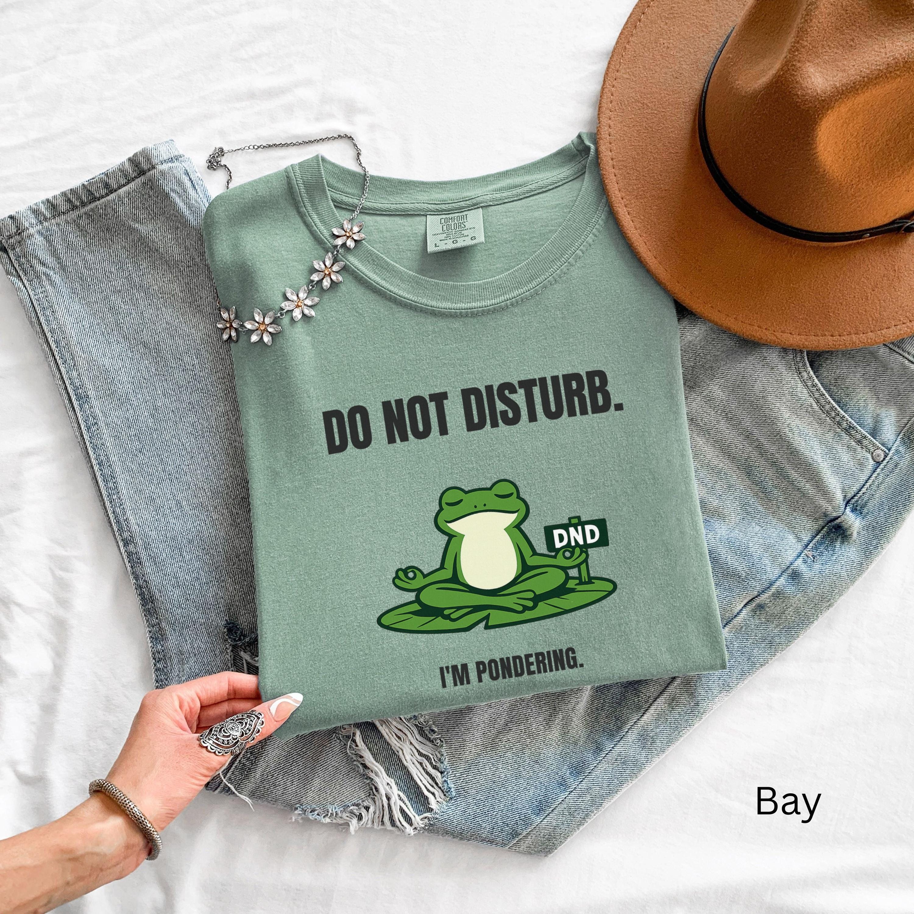 Frog Shirt – Meditating Frog “Do Not Disturb I’m Pondering” Comfort Colors 1717