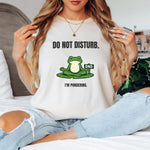 Frog Shirt – Meditating Frog “Do Not Disturb I’m Pondering” Comfort Colors 1717