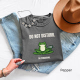 Frog Shirt – Meditating Frog “Do Not Disturb I’m Pondering” Comfort Colors 1717