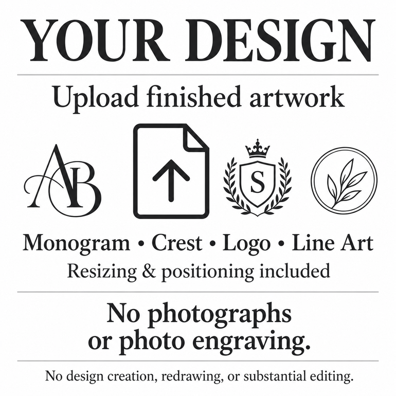 Your Design artwork upload infographic: finished monograms, crests, logos or line art; resizing and positioning included; no photographs or photo engraving